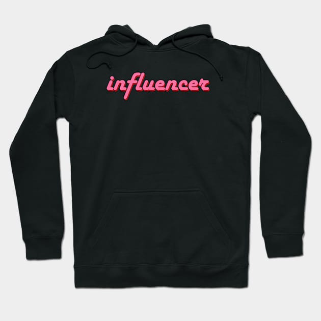 influencer Hoodie by thedesignleague